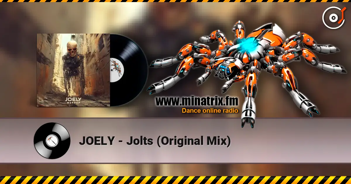 JOELY - Jolts (Original Mix) жоғары сапада онлайн тыңдау | Minatrix.FM