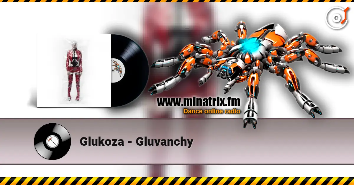 Glukoza - Gluvanchy жоғары сапада онлайн тыңдау | Minatrix.FM