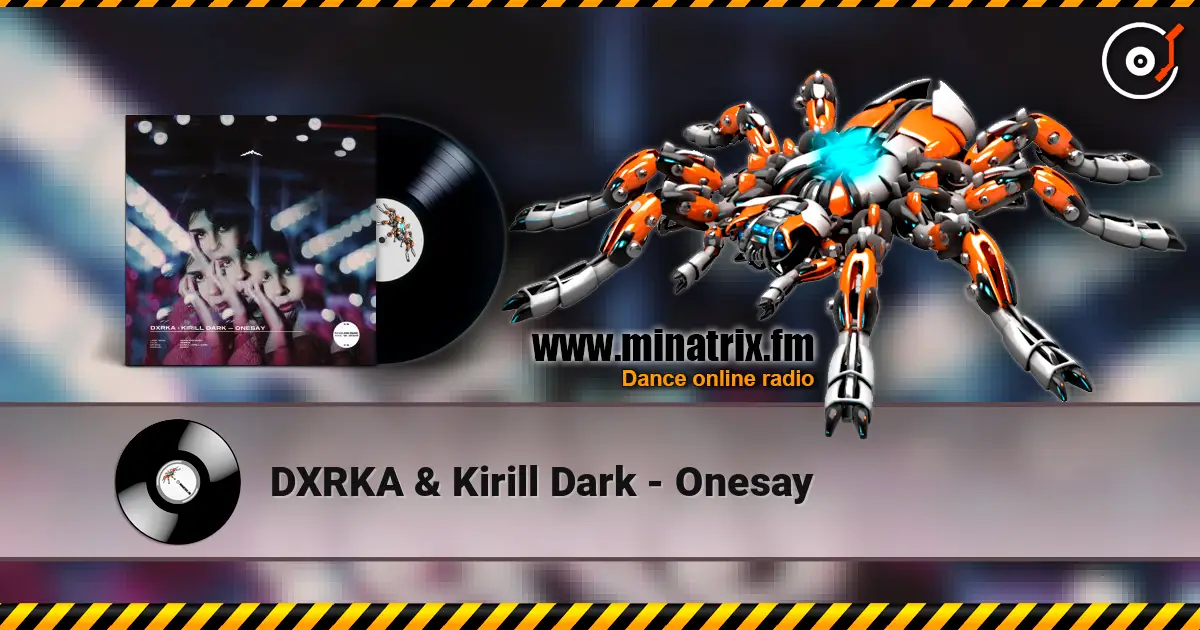 DXRKA & Kirill Dark - Onesay жоғары сапада онлайн тыңдау | Minatrix.FM