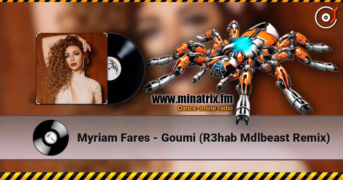 Myriam Fares - Goumi (R3hab Mdlbeast Remix) жоғары сапада онлайн тыңдау | Minatrix.FM