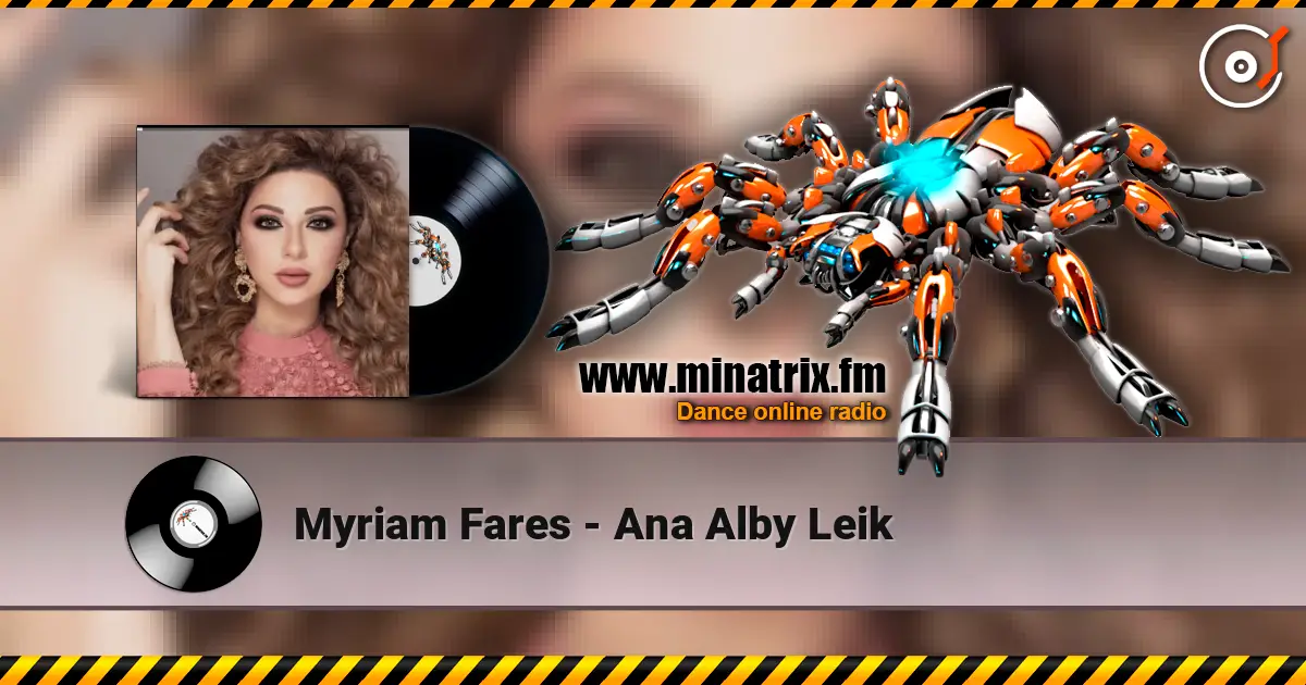 Myriam Fares - Ana Alby Leik жоғары сапада онлайн тыңдау | Minatrix.FM