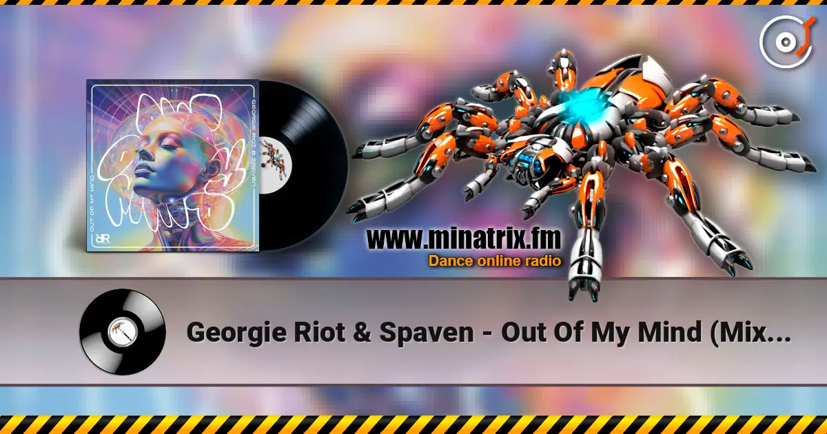 Georgie Riot & Spaven - Out Of My Mind (Mixed) жоғары сапада онлайн тыңдау | Minatrix.FM