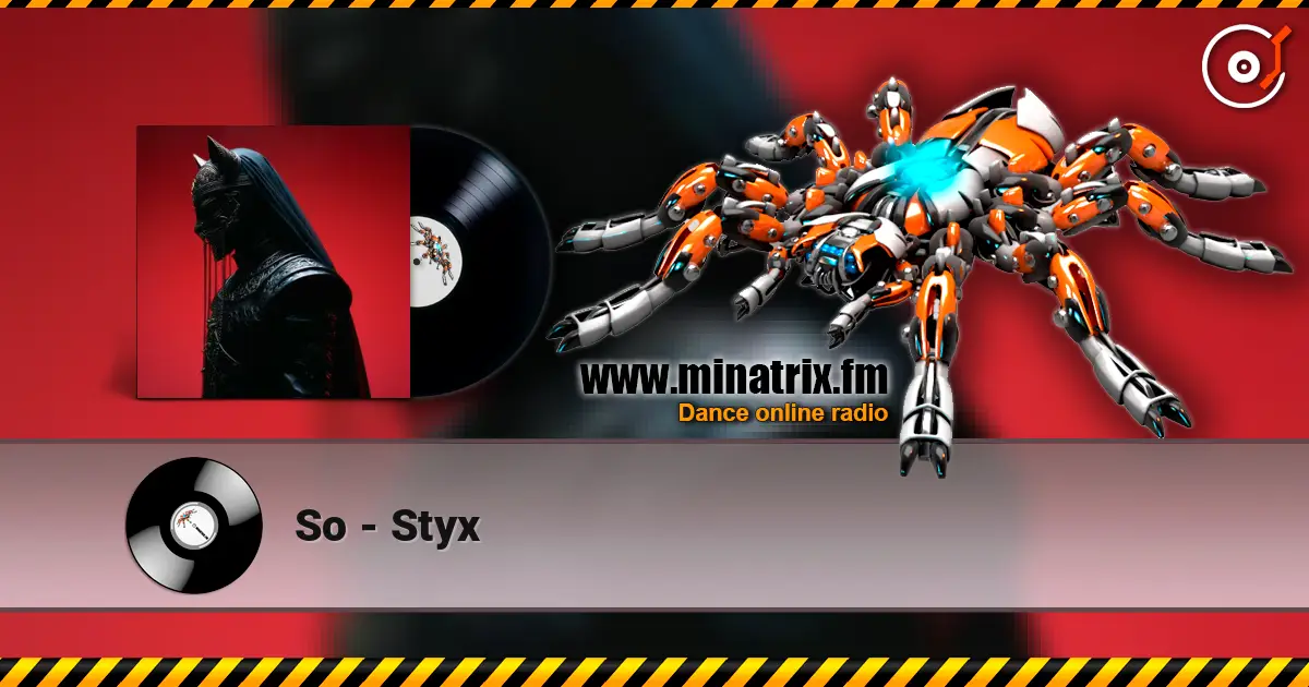 So - Styx жоғары сапада онлайн тыңдау | Minatrix.FM