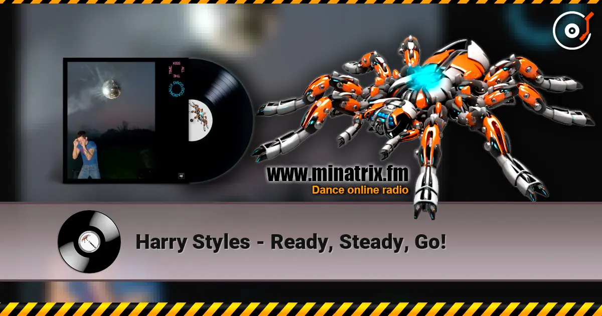 Harry Styles - Ready, Steady, Go! жоғары сапада онлайн тыңдау | Minatrix.FM
