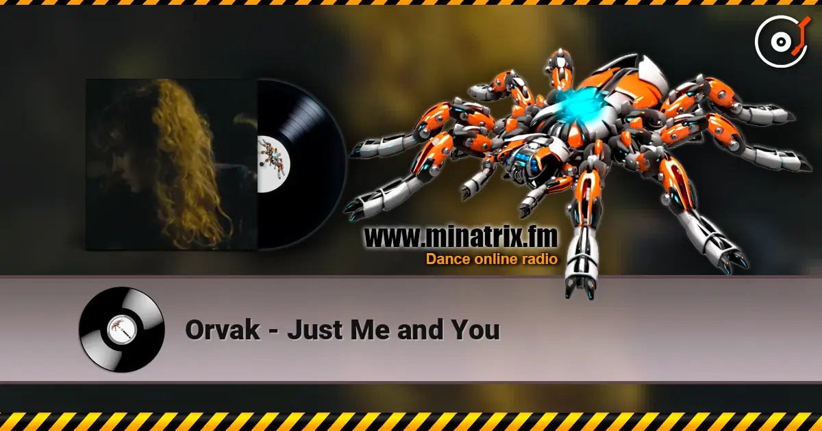 Orvak - Just Me and You жоғары сапада онлайн тыңдау | Minatrix.FM