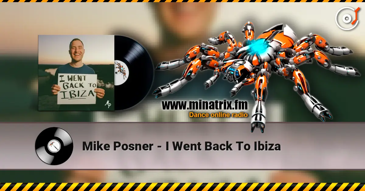 Mike Posner - I Went Back To Ibiza жоғары сапада онлайн тыңдау | Minatrix.FM