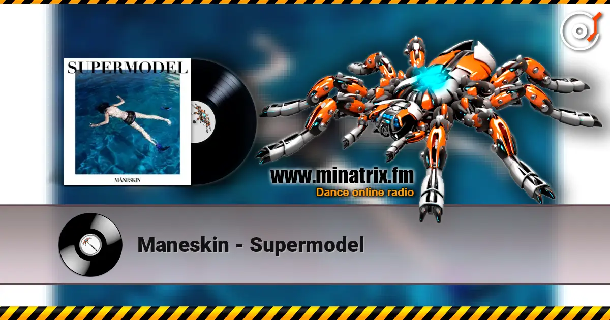 Maneskin - Supermodel жоғары сапада онлайн тыңдау | Minatrix.FM