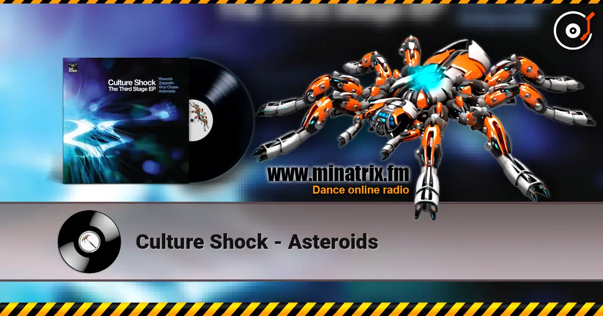 Culture Shock - Asteroids жоғары сапада онлайн тыңдау | Minatrix.FM
