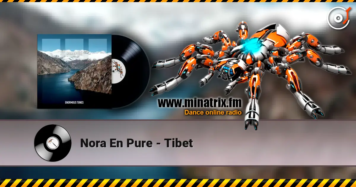 Nora En Pure - Tibet жоғары сапада онлайн тыңдау | Minatrix.FM