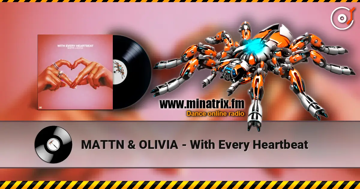 MATTN & OLIVIA - With Every Heartbeat жоғары сапада онлайн тыңдау | Minatrix.FM