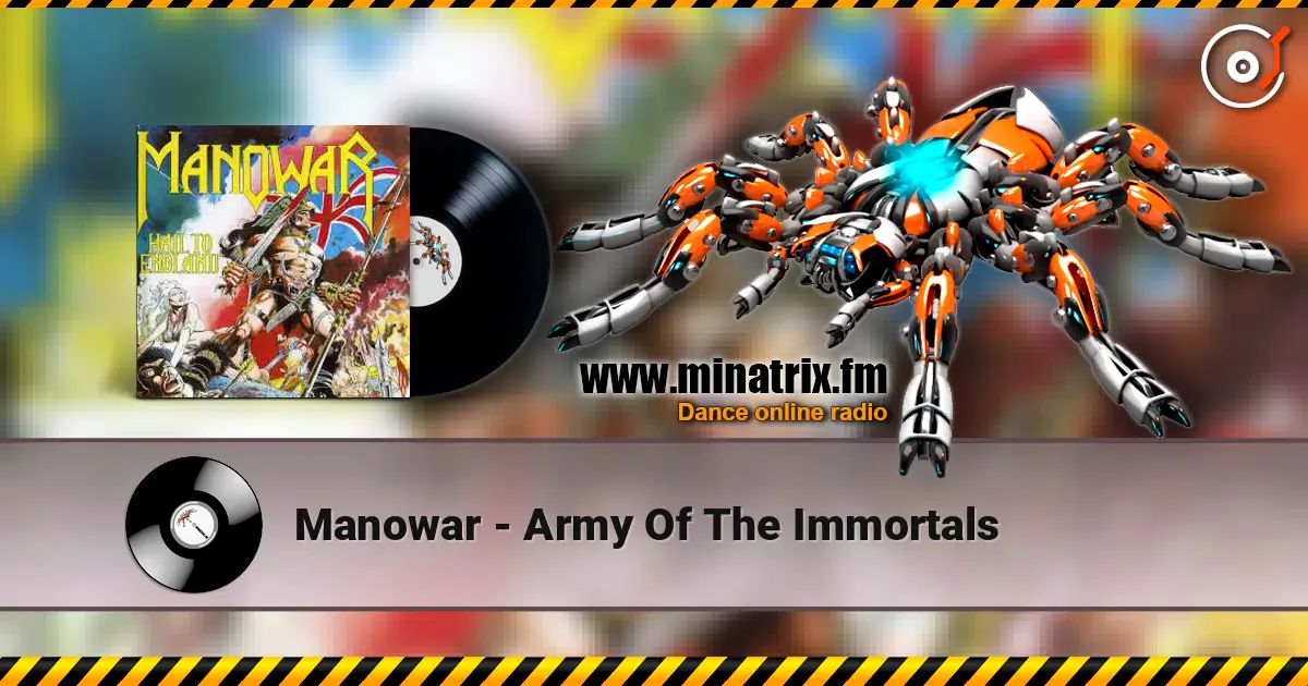 Manowar - Army Of The Immortals жоғары сапада онлайн тыңдау | Minatrix.FM