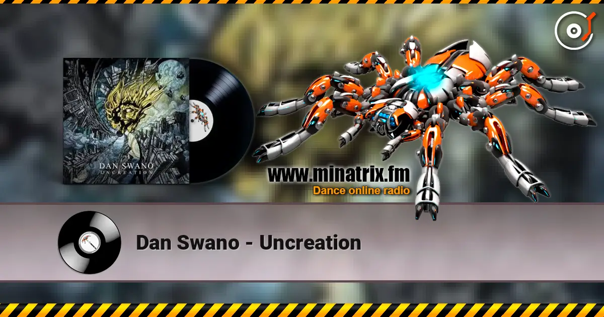 Dan Swano - Uncreation жоғары сапада онлайн тыңдау | Minatrix.FM