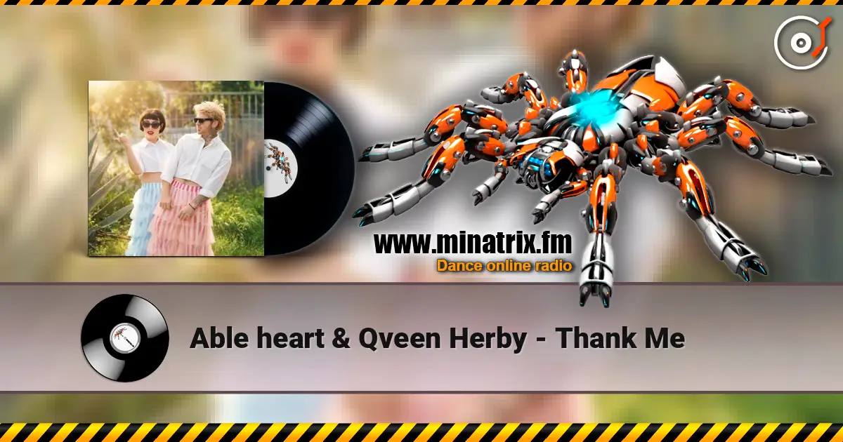 Able heart & Qveen Herby - Thank Me жоғары сапада онлайн тыңдау | Minatrix.FM