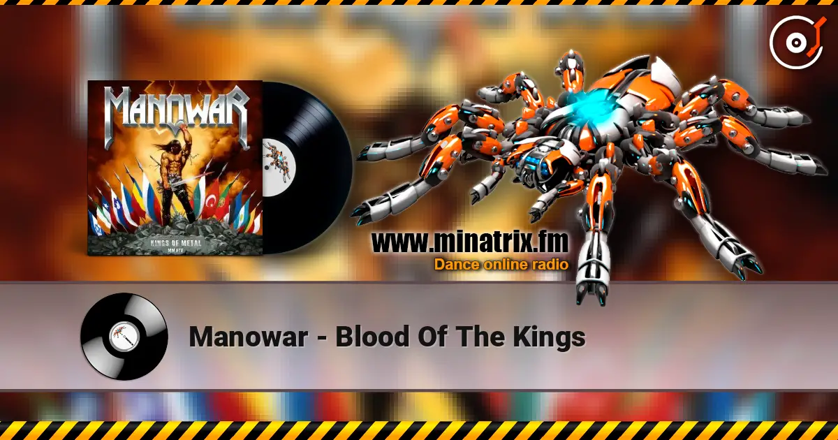 Manowar - Blood Of The Kings жоғары сапада онлайн тыңдау | Minatrix.FM
