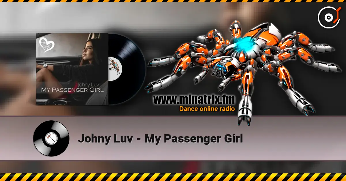 Johny Luv - My Passenger Girl жоғары сапада онлайн тыңдау | Minatrix.FM