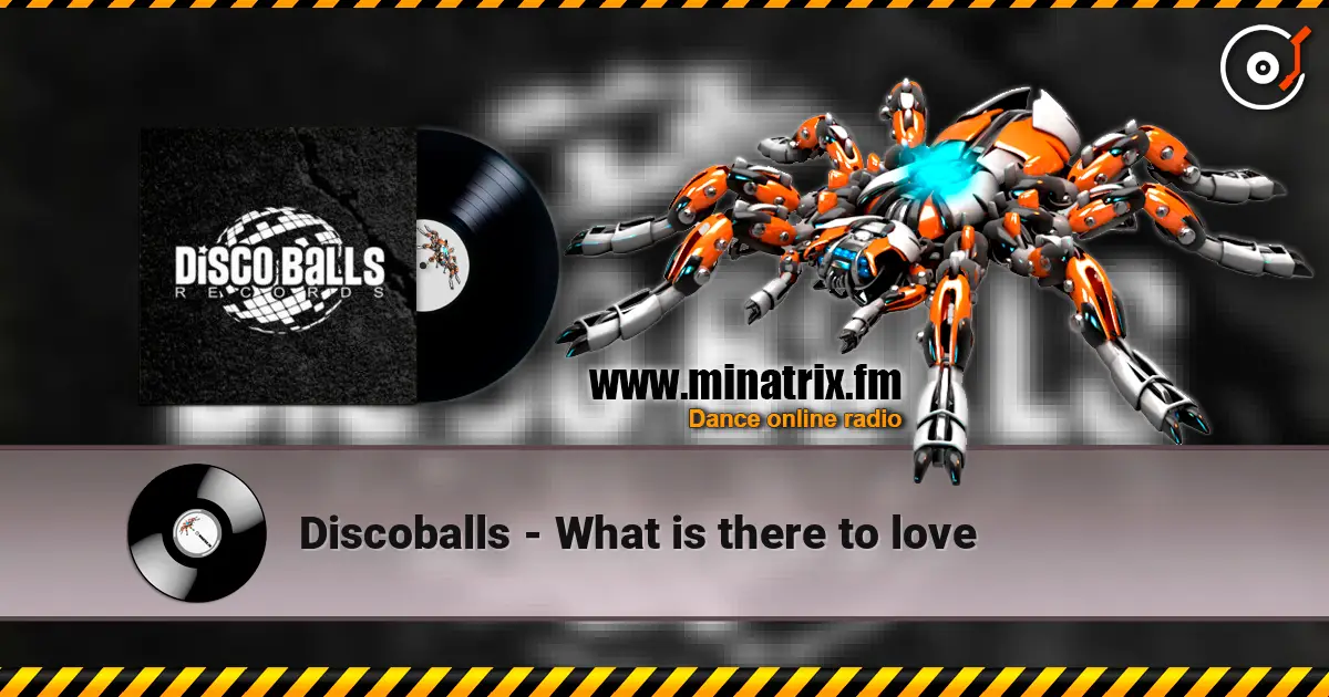 Discoballs - What is there to love жоғары сапада онлайн тыңдау | Minatrix.FM