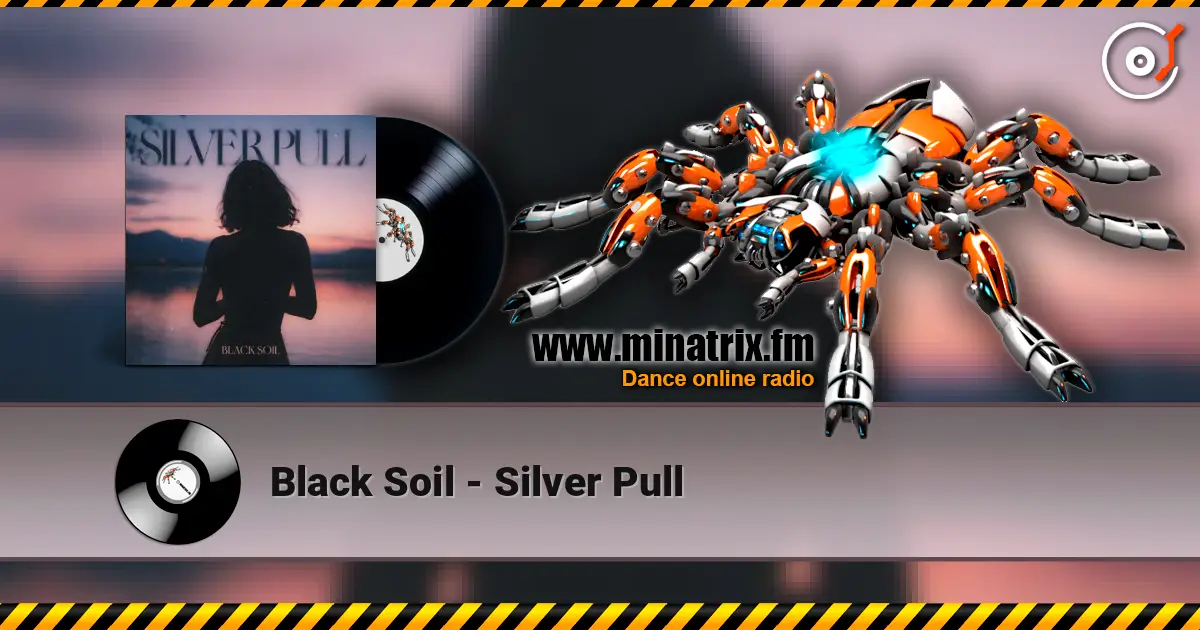 Black Soil - Silver Pull жоғары сапада онлайн тыңдау | Minatrix.FM