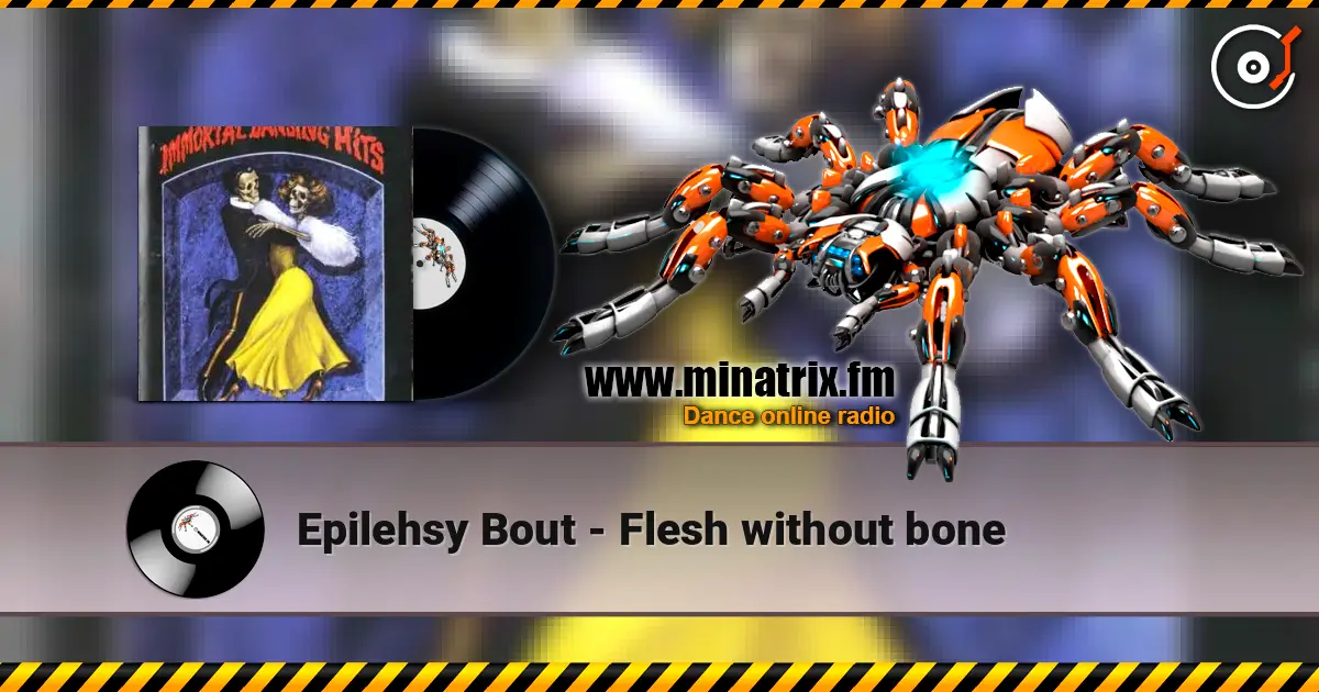 Epilehsy Bout - Flesh without bone жоғары сапада онлайн тыңдау | Minatrix.FM