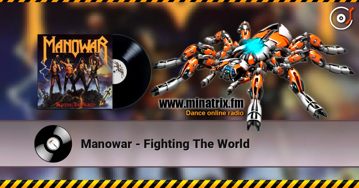 Manowar - Fighting The World жоғары сапада онлайн тыңдау | Minatrix.FM