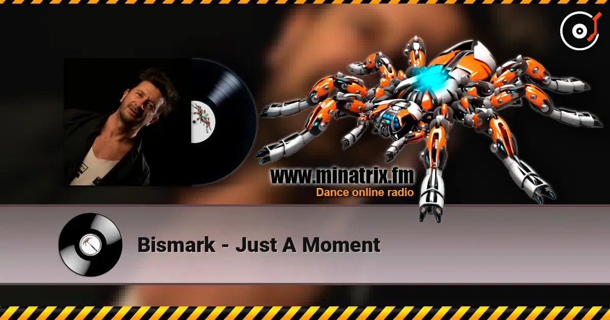Bismark - Just A Moment жоғары сапада онлайн тыңдау | Minatrix.FM