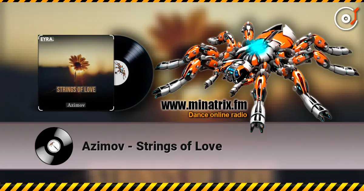 Azimov - Strings of Love жоғары сапада онлайн тыңдау | Minatrix.FM
