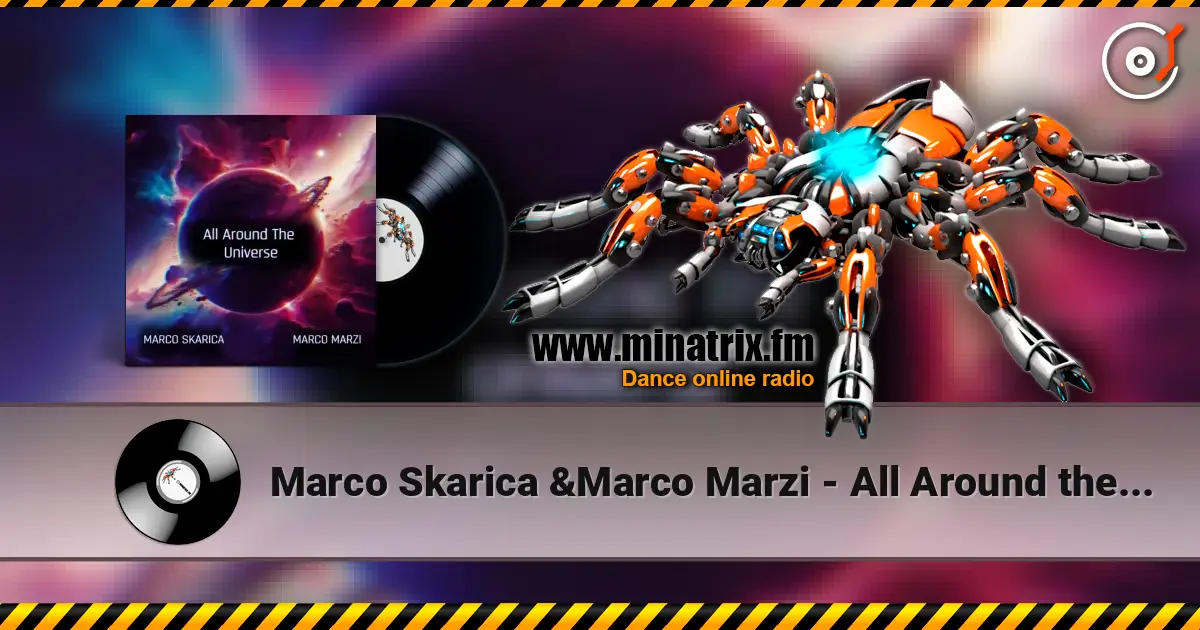 Marco Skarica &Marco Marzi - All Around the Universe жоғары сапада онлайн тыңдау | Minatrix.FM