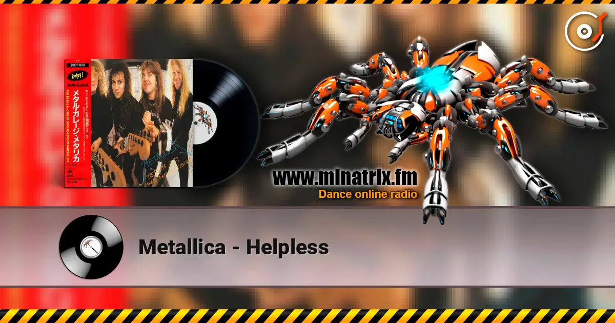 Metallica - Helpless жоғары сапада онлайн тыңдау | Minatrix.FM