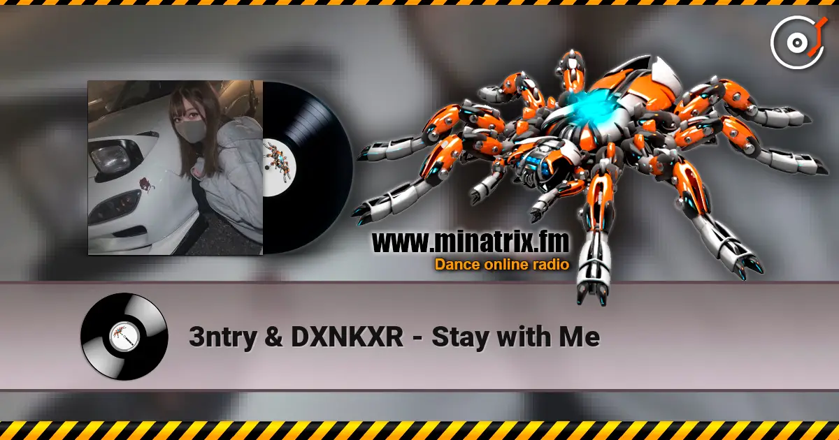 3ntry & DXNKXR - Stay with Me жоғары сапада онлайн тыңдау | Minatrix.FM