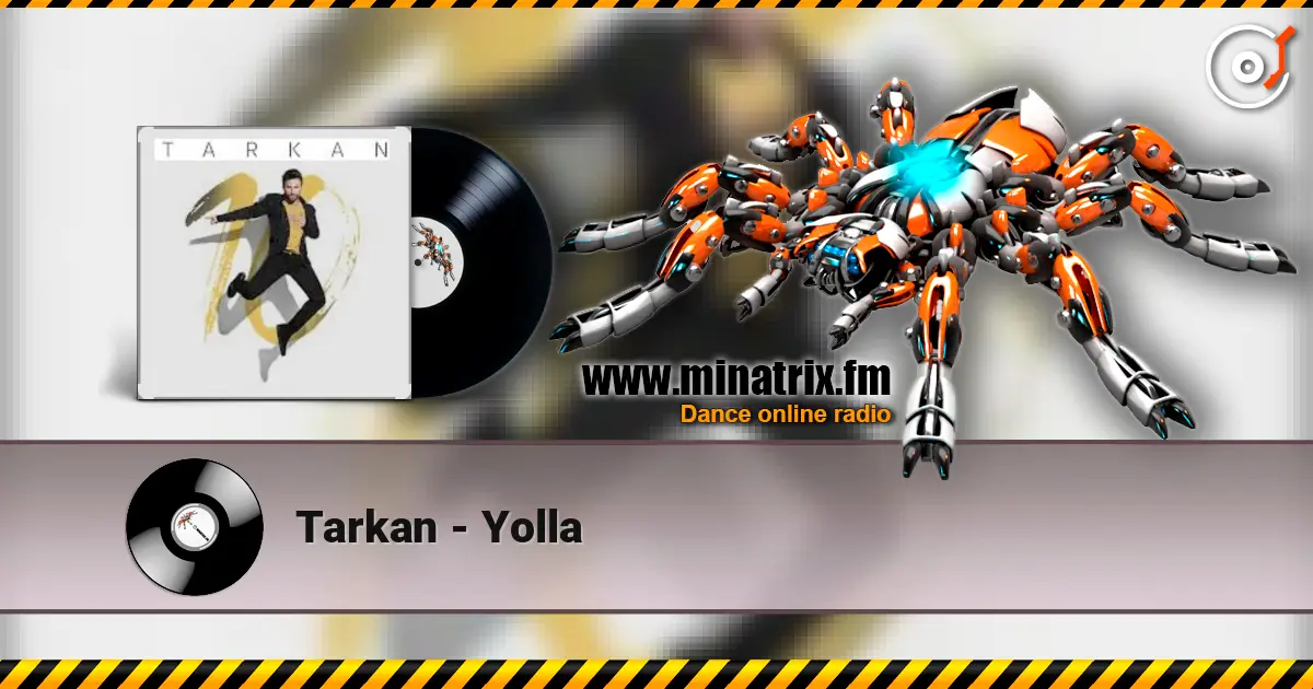 Tarkan - Yolla жоғары сапада онлайн тыңдау | Minatrix.FM