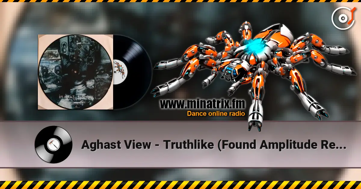 Aghast View - Truthlike (Found Amplitude Remix By In Strict Confidence) жоғары сапада онлайн тыңдау | Minatrix.FM
