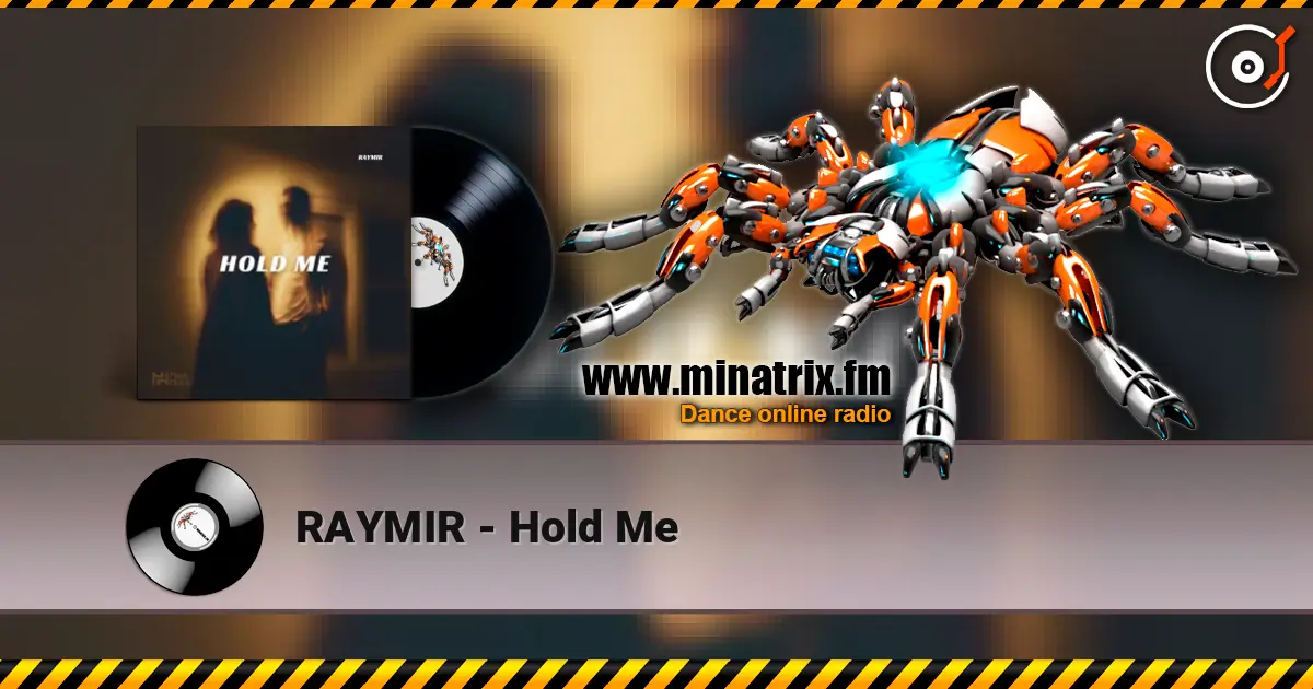 RAYMIR - Hold Me жоғары сапада онлайн тыңдау | Minatrix.FM