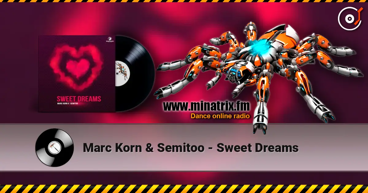 Marc Korn & Semitoo - Sweet Dreams жоғары сапада онлайн тыңдау | Minatrix.FM