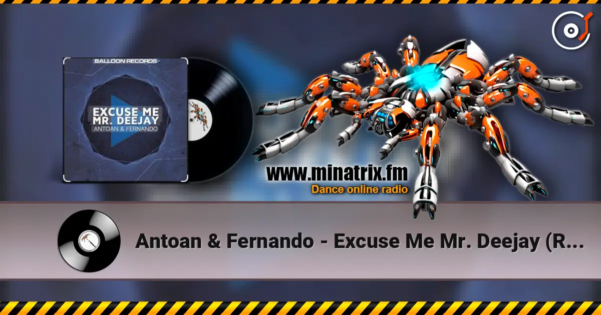 Antoan & Fernando - Excuse Me Mr. Deejay (Radio Mix) жоғары сапада онлайн тыңдау | Minatrix.FM