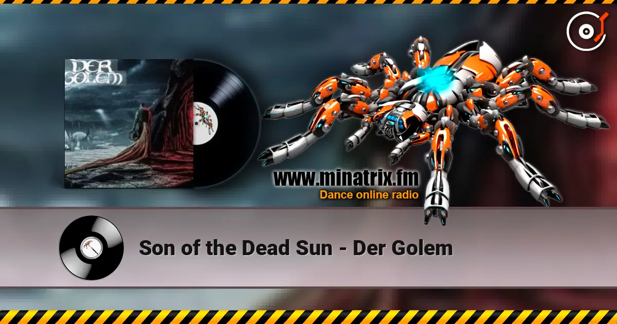 Son of the Dead Sun - Der Golem жоғары сапада онлайн тыңдау | Minatrix.FM