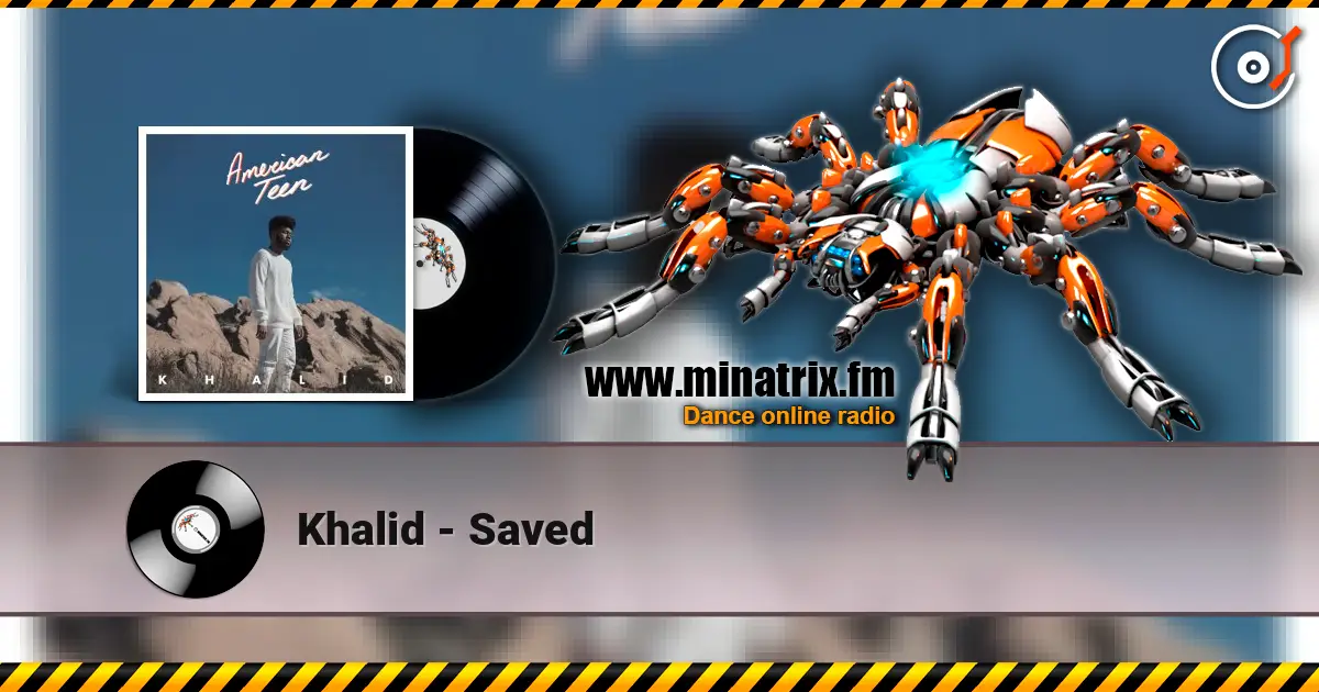 Khalid - Saved жоғары сапада онлайн тыңдау | Minatrix.FM