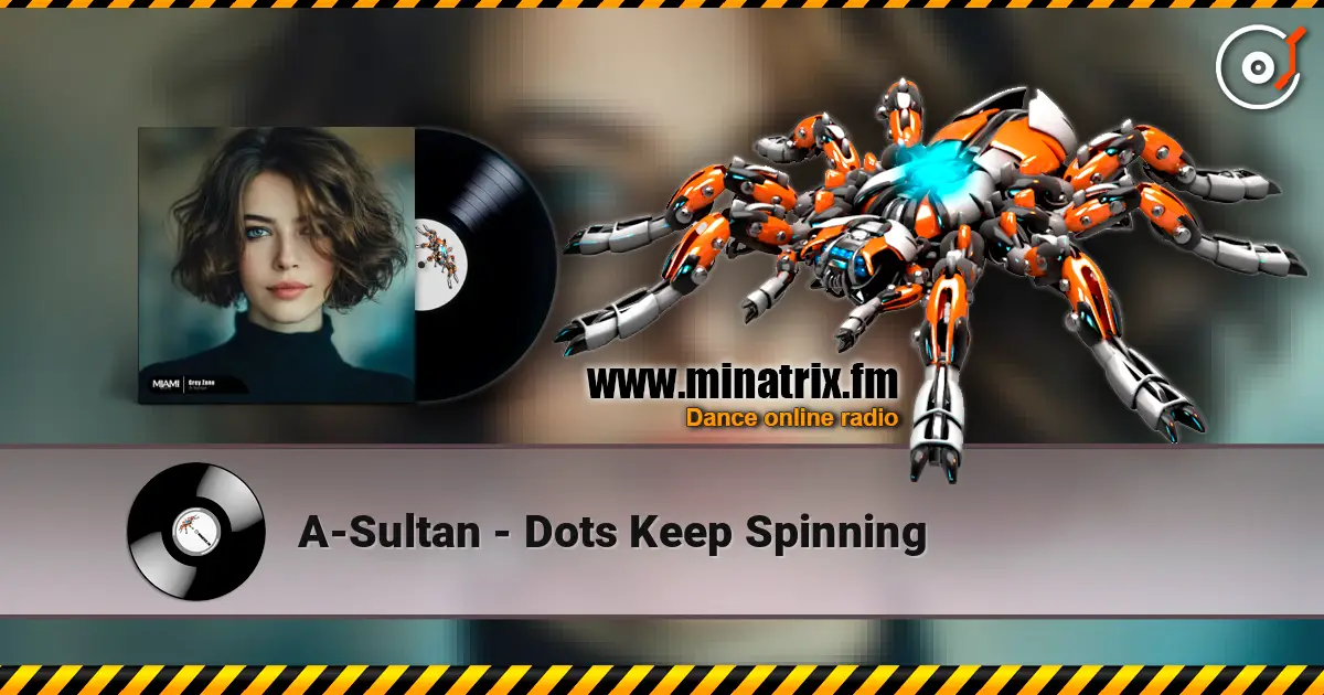A-Sultan - Dots Keep Spinning жоғары сапада онлайн тыңдау | Minatrix.FM