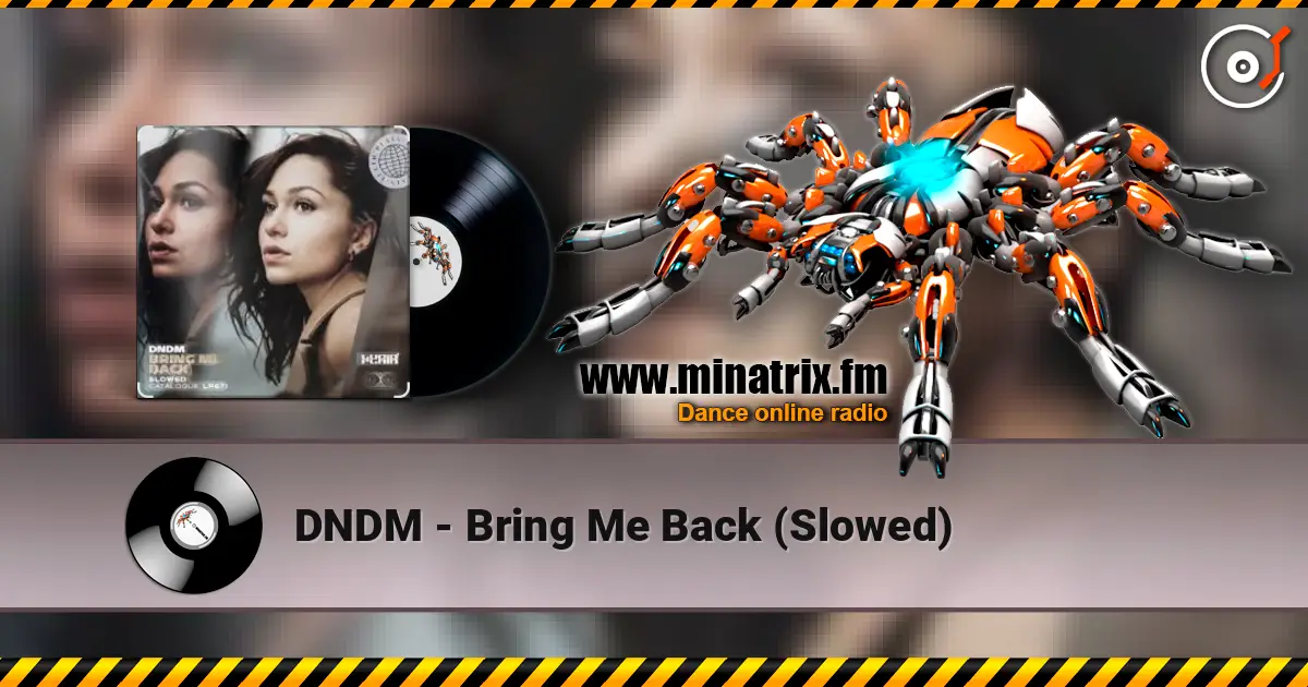 DNDM - Bring Me Back (Slowed) жоғары сапада онлайн тыңдау | Minatrix.FM