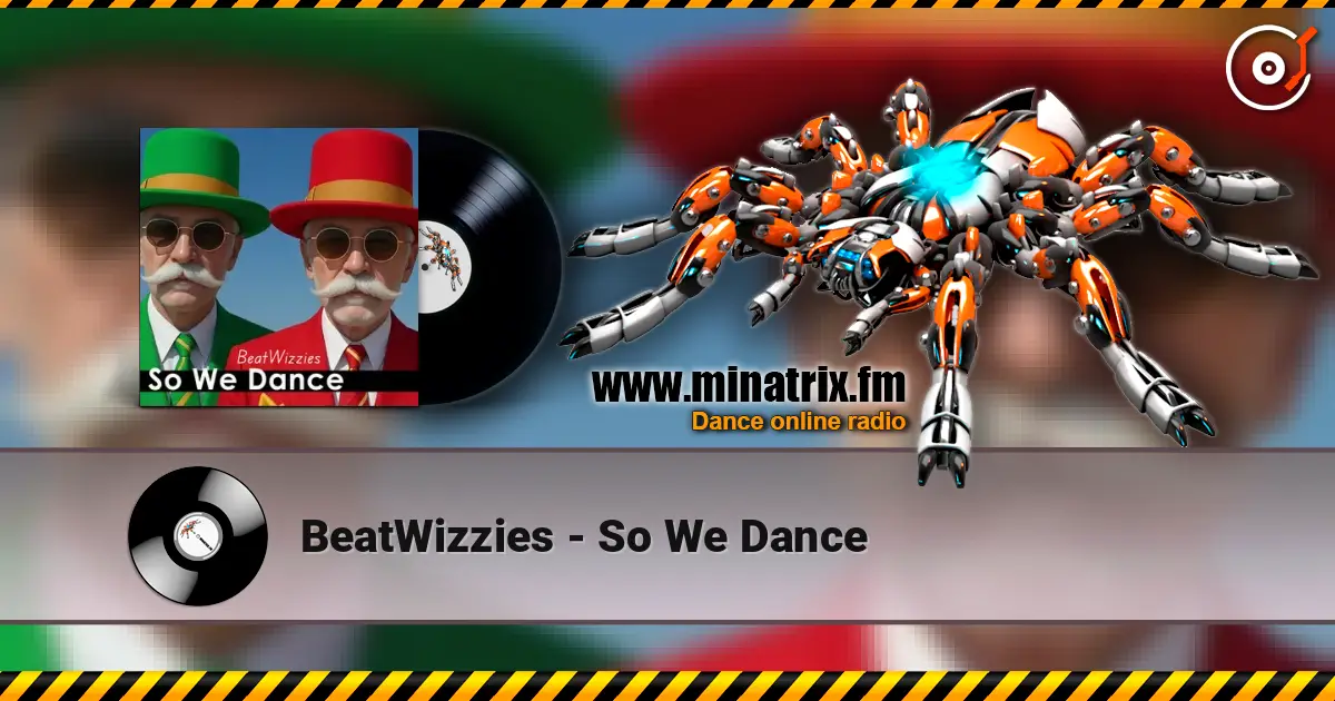 BeatWizzies - So We Dance жоғары сапада онлайн тыңдау | Minatrix.FM