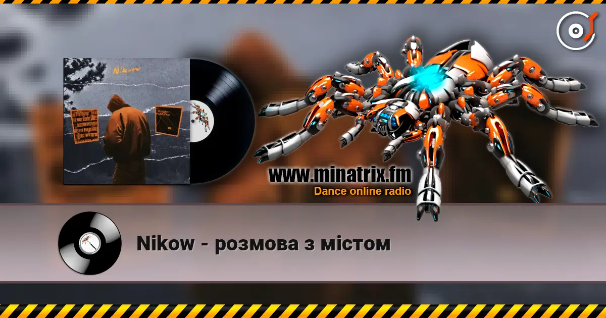 Nikow - розмова з містом жоғары сапада онлайн тыңдау | Minatrix.FM