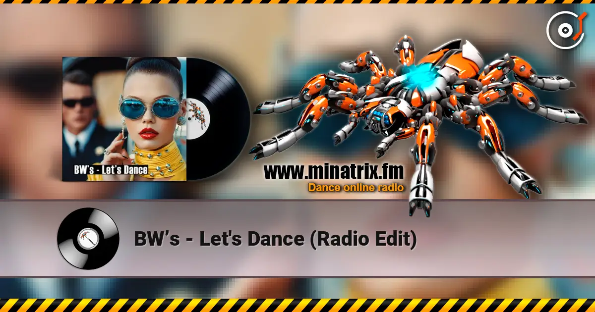 BW’s - Let's Dance (Radio Edit) жоғары сапада онлайн тыңдау | Minatrix.FM