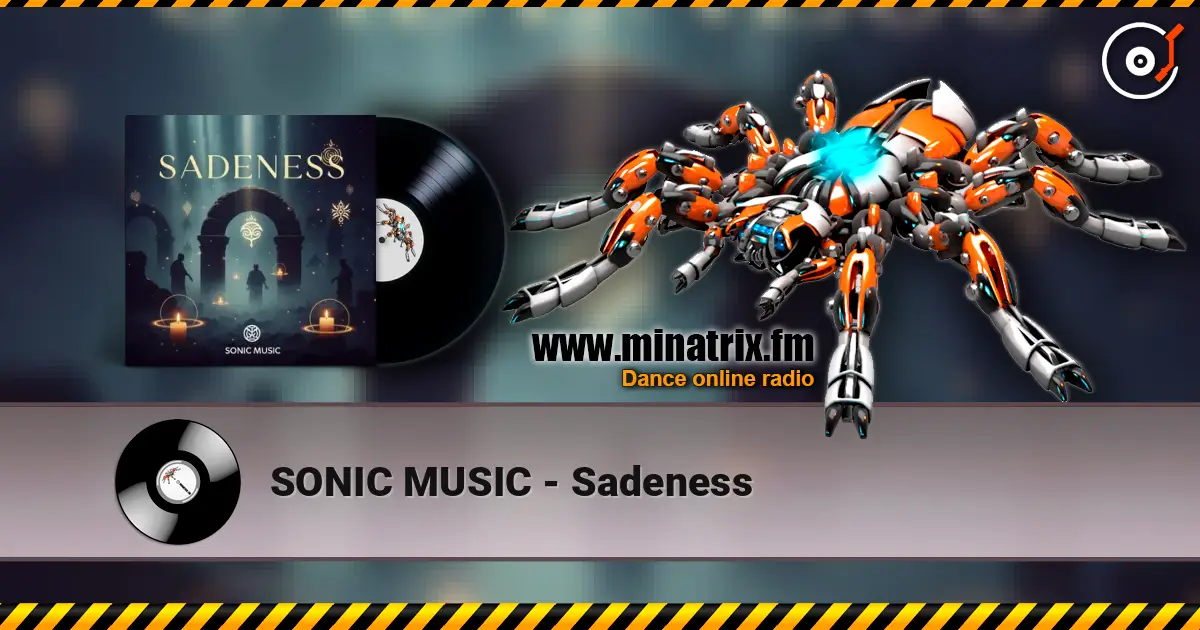 SONIC MUSIC - Sadeness жоғары сапада онлайн тыңдау | Minatrix.FM