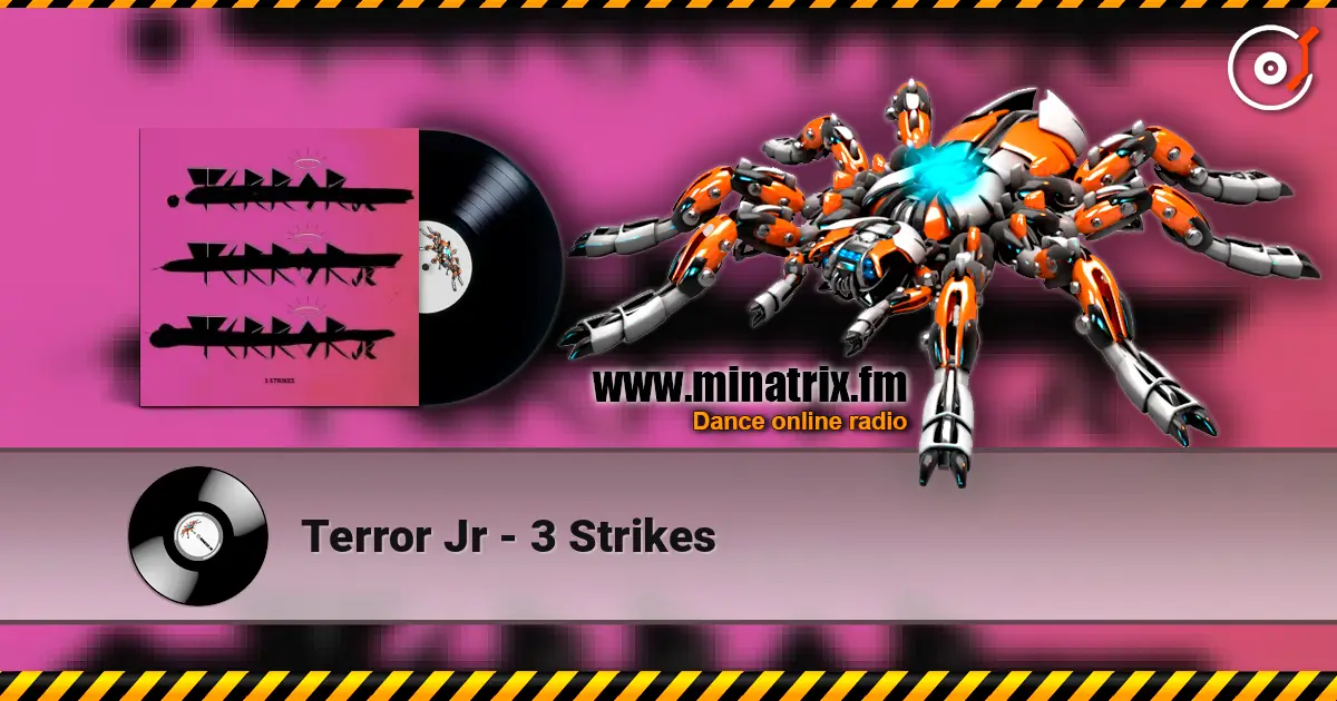 Terror Jr - 3 Strikes жоғары сапада онлайн тыңдау | Minatrix.FM