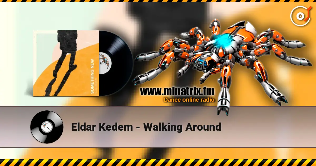 Eldar Kedem - Walking Around жоғары сапада онлайн тыңдау | Minatrix.FM