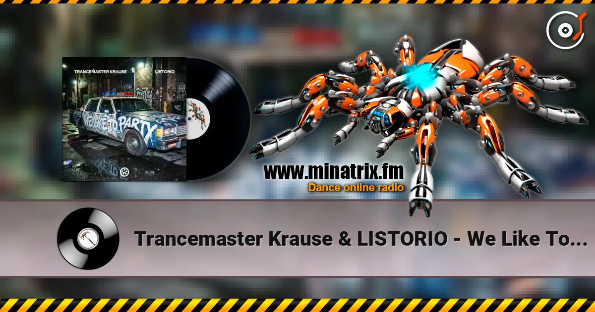 Trancemaster Krause & LISTORIO - We Like To Party жоғары сапада онлайн тыңдау | Minatrix.FM