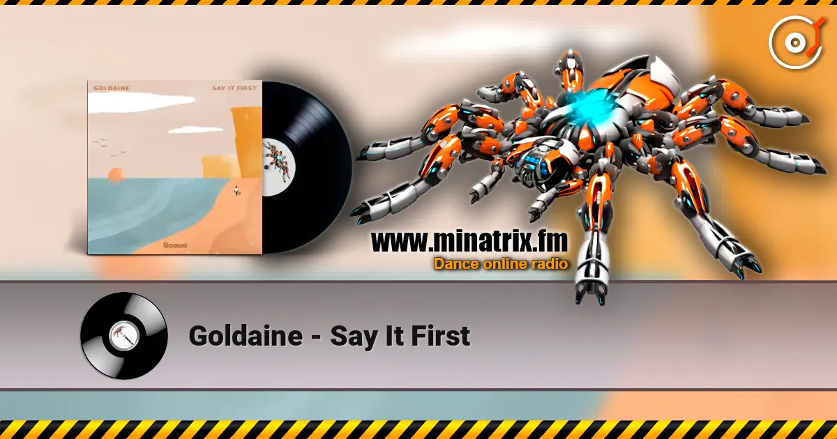 Goldaine - Say It First жоғары сапада онлайн тыңдау | Minatrix.FM