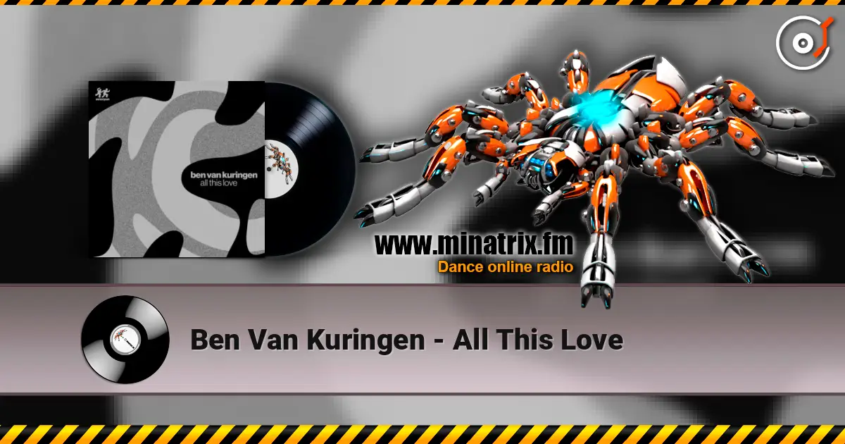 Ben Van Kuringen - All This Love жоғары сапада онлайн тыңдау | Minatrix.FM