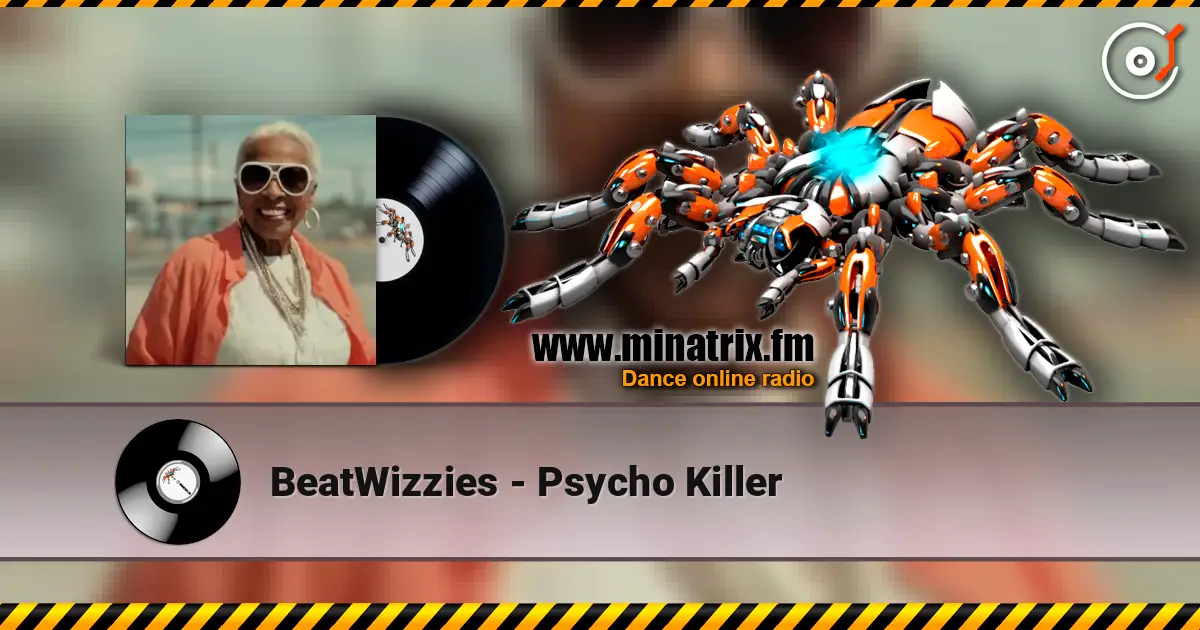 BeatWizzies - Psycho Killer жоғары сапада онлайн тыңдау | Minatrix.FM