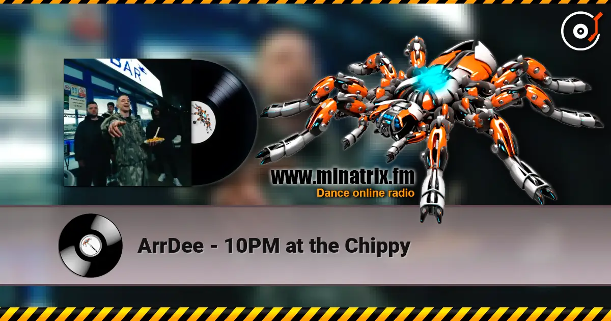 ArrDee - 10PM at the Chippy жоғары сапада онлайн тыңдау | Minatrix.FM