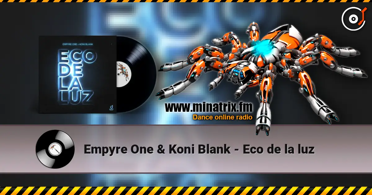Empyre One & Koni Blank - Eco de la luz жоғары сапада онлайн тыңдау | Minatrix.FM