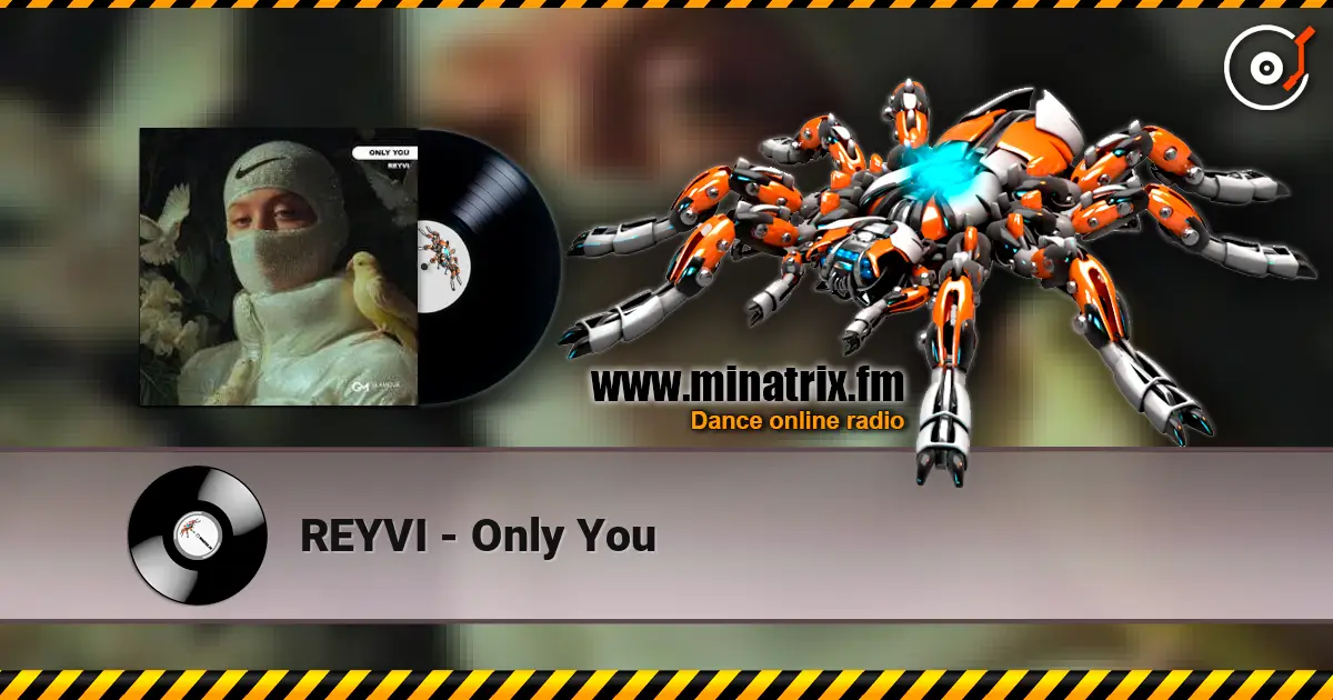 REYVI - Only You жоғары сапада онлайн тыңдау | Minatrix.FM